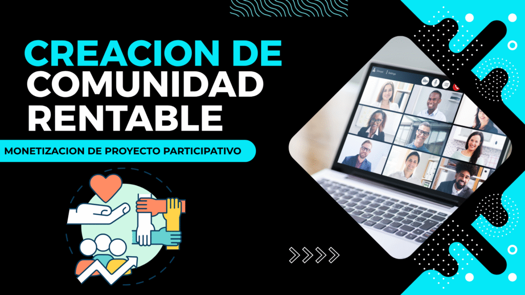 CREACION DE COMUNIDADES RENTABLES