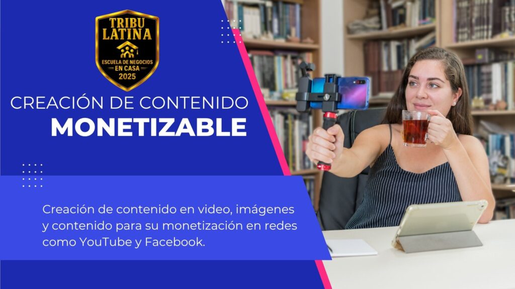 CREACION DE CONTENIDO MONETIZABLE